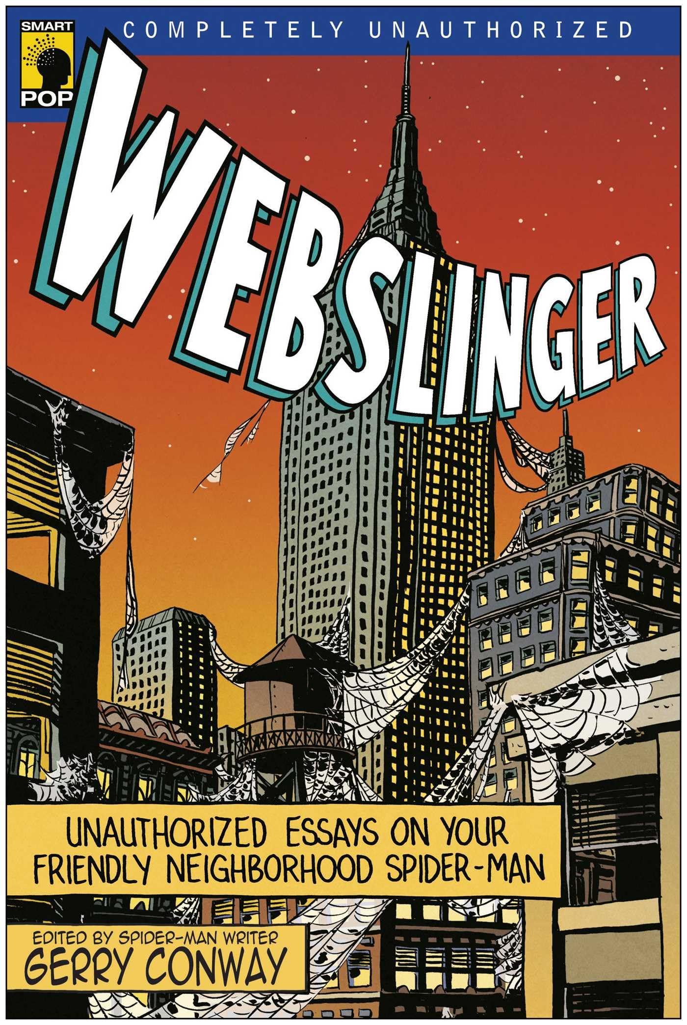 Cover of Webslinger: Unauthorized Essays on Your Friendly Neighborhood Spider-Man