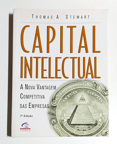 Capital Intelectual. A Nova Vantagem Competitiva Das Empresas
