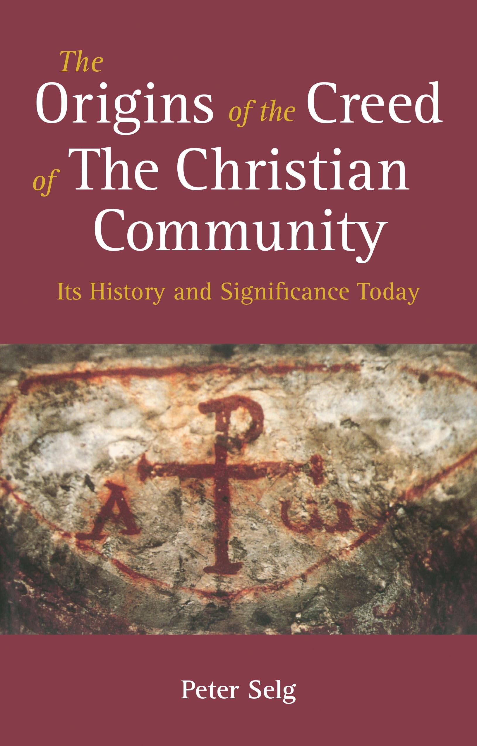 The Origins of the Creed of the Christian Community - 9781782506126