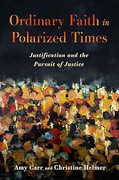 Ordinary Faith in Polarized Times: Justification and the
