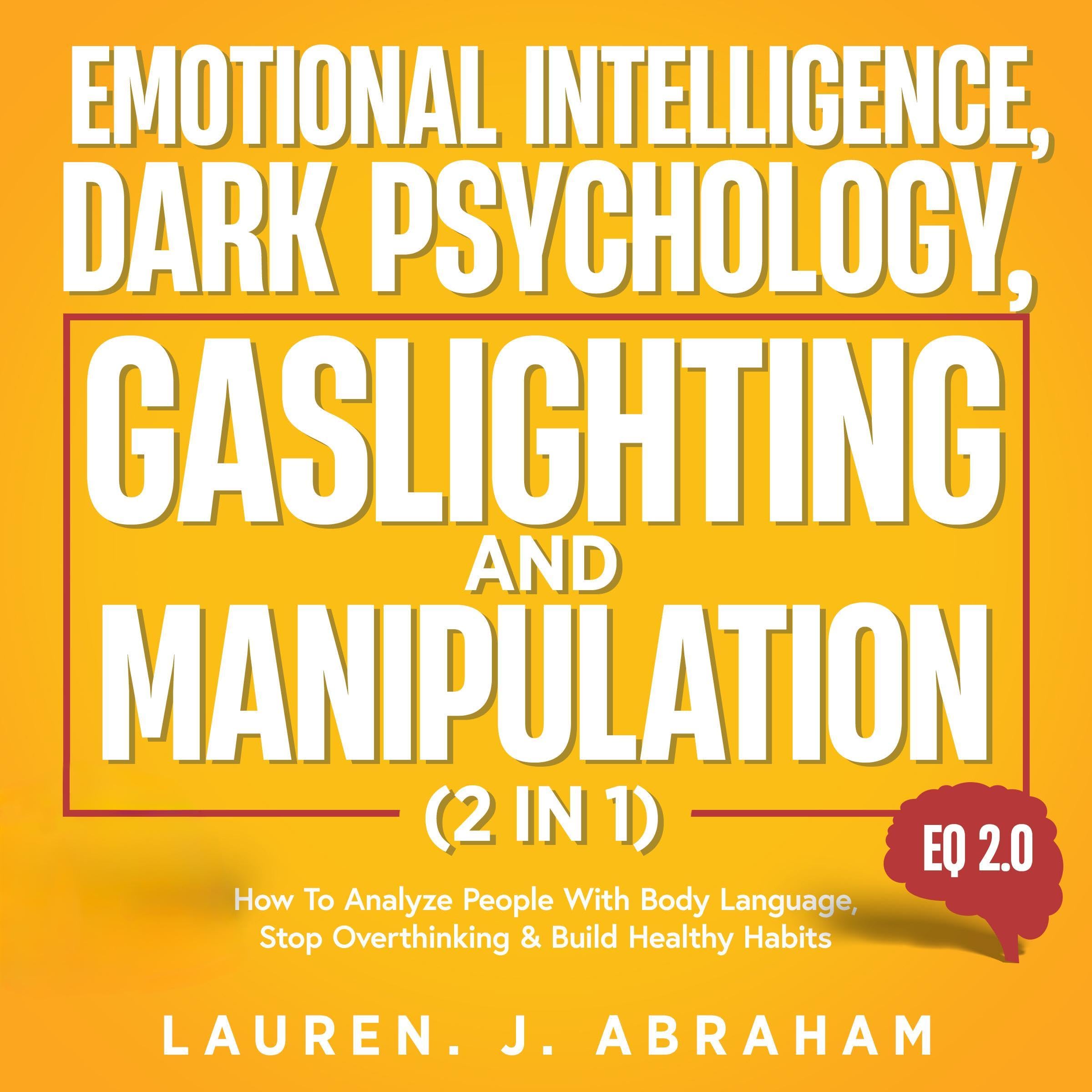 Cover art for Emotional Intelligence, Dark Psychology, Gaslighting and Manipulation (2 in 1)
