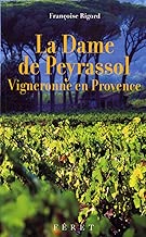 Download La Dame de Peyrassol : Vigneronne en Provence PDF