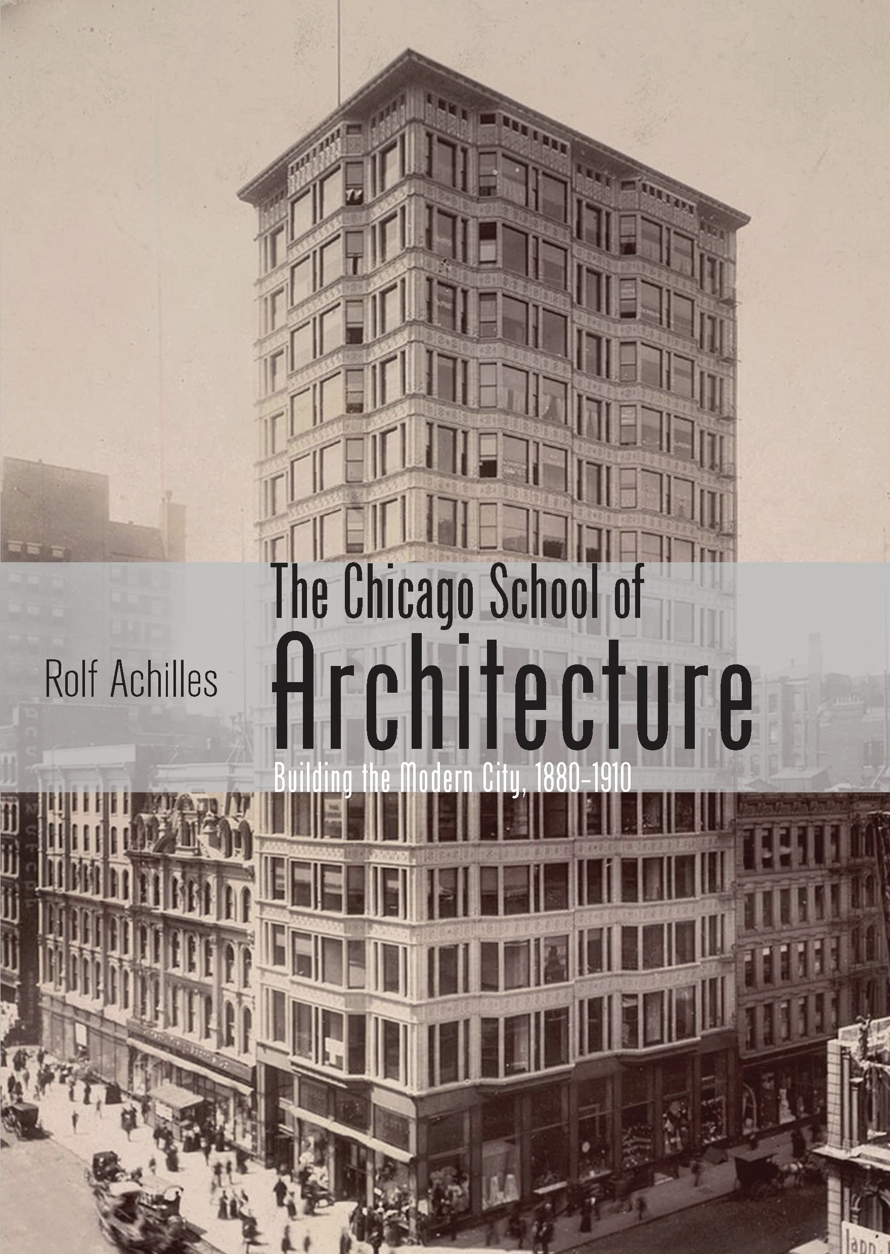 The Chicago School of Architecture: Building the Modern City, 1880–1910: 741 (Shire Library USA)