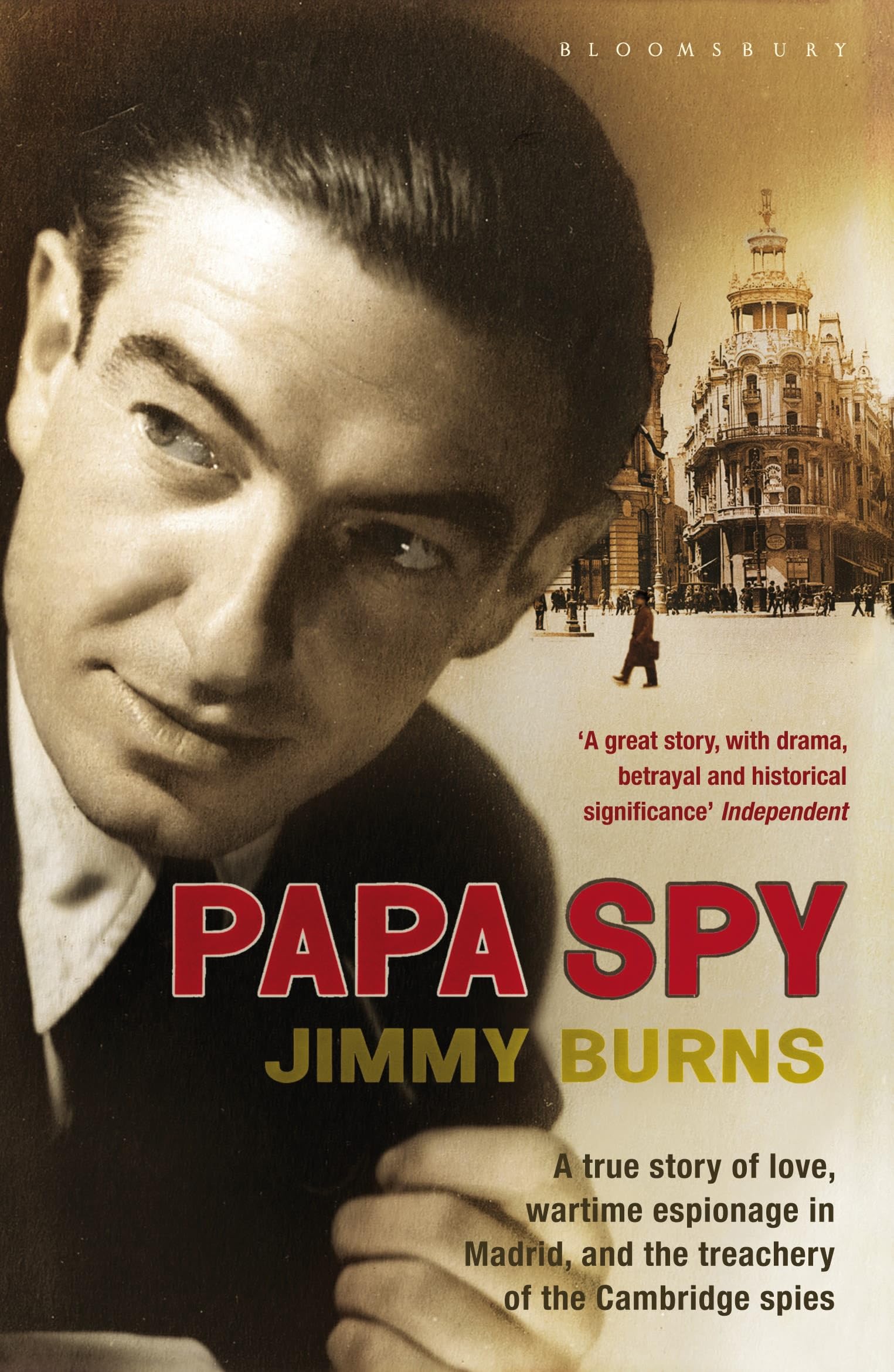 Papa Spy: A True Story of Love, Wartime Espionage in Madrid, and the Treachery of the Cambridge Spies