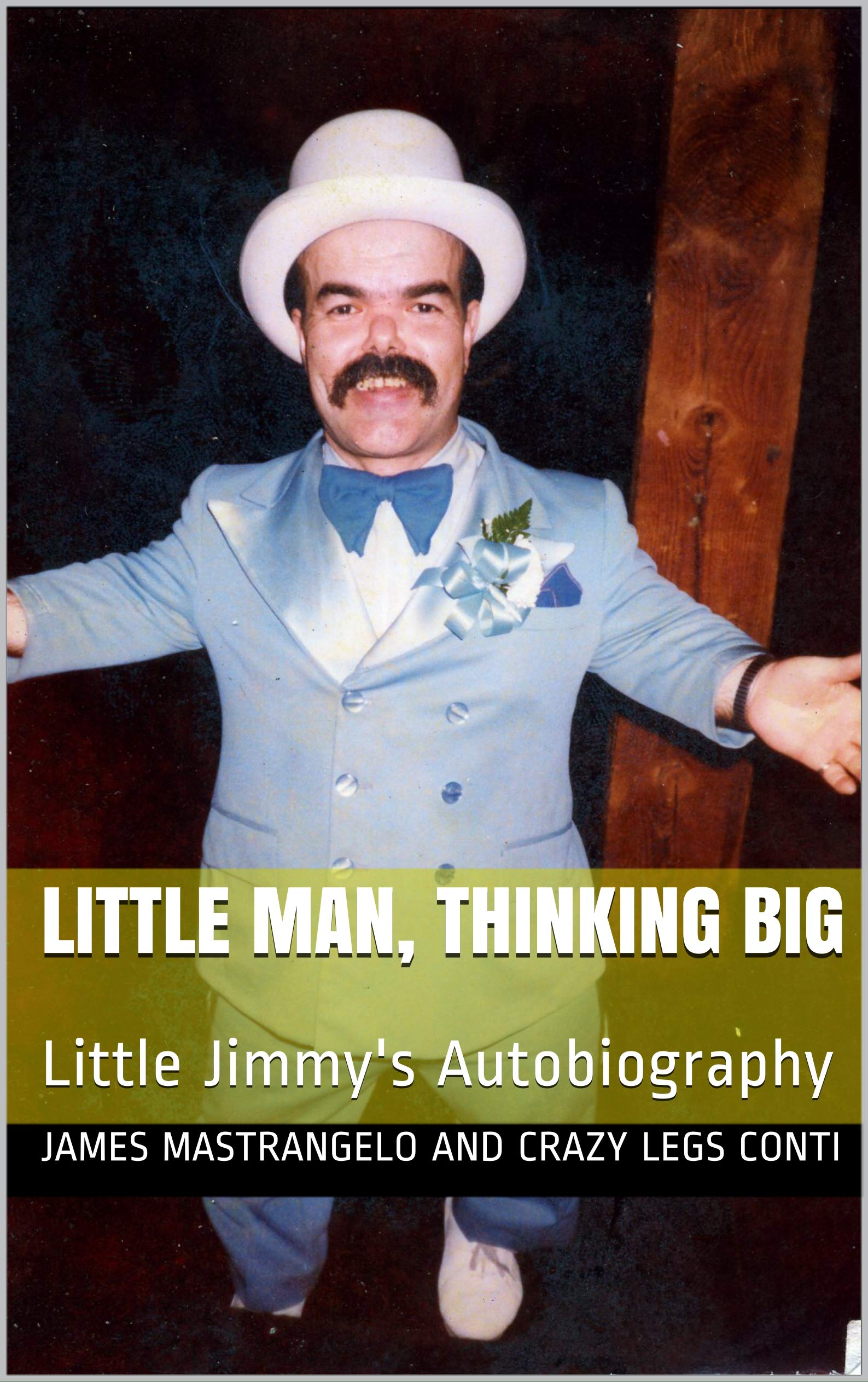 Little Man, Thinking Big: Little Jimmy's Autobiography