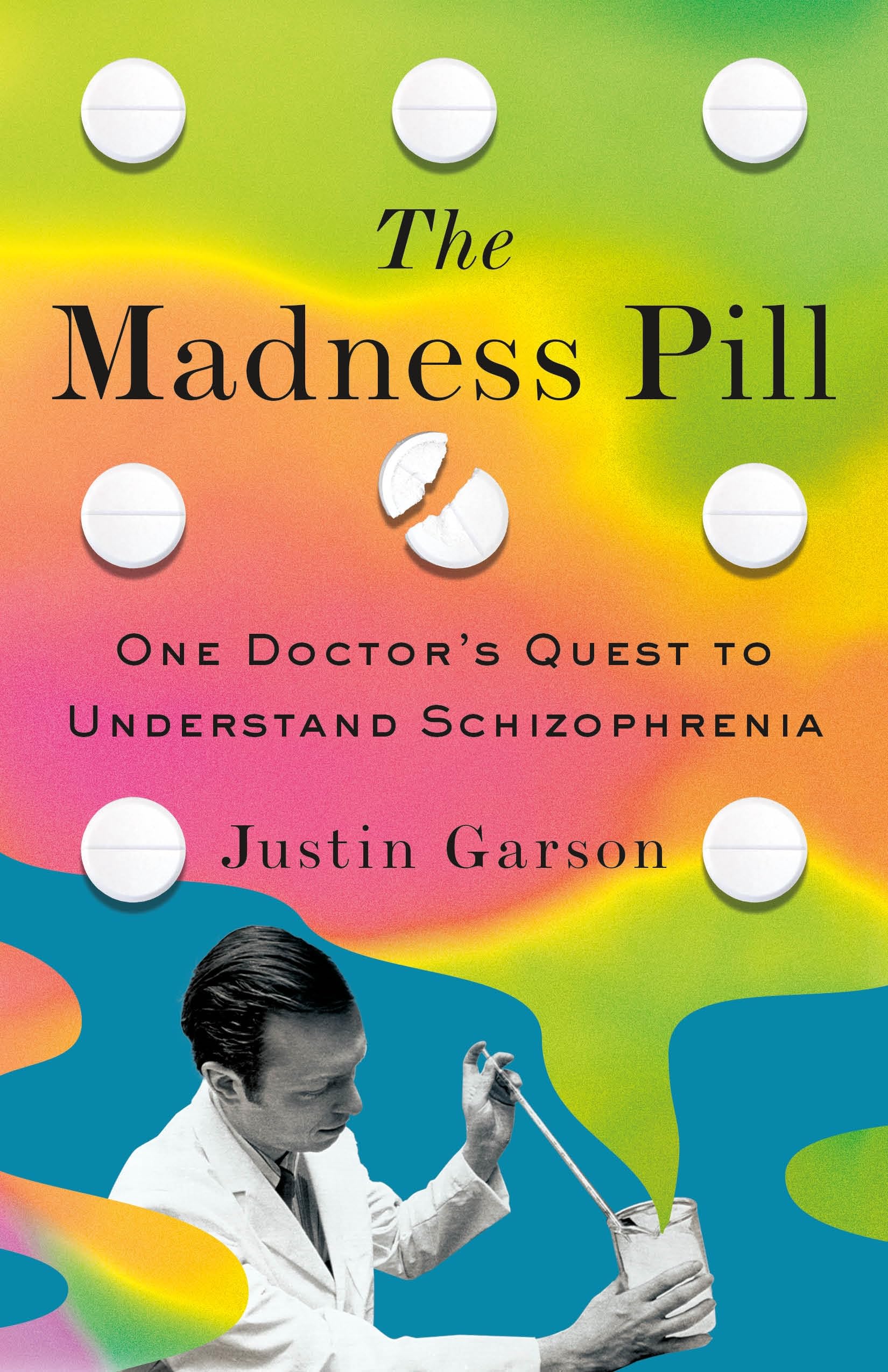 The Madness Pill by Justin Garson - 9781250337962