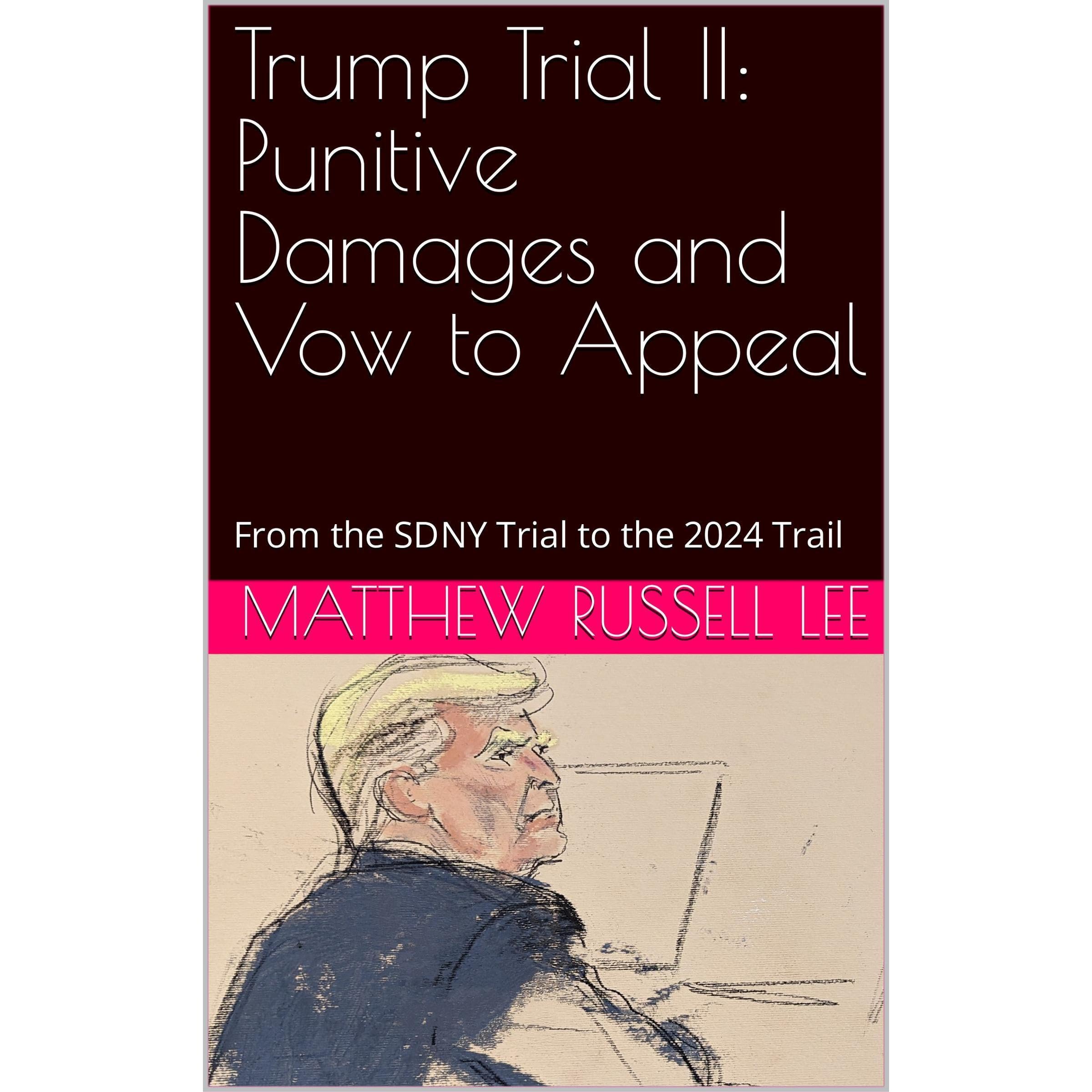 Trump Trial II: Punitive Damages and Vow to Appeal