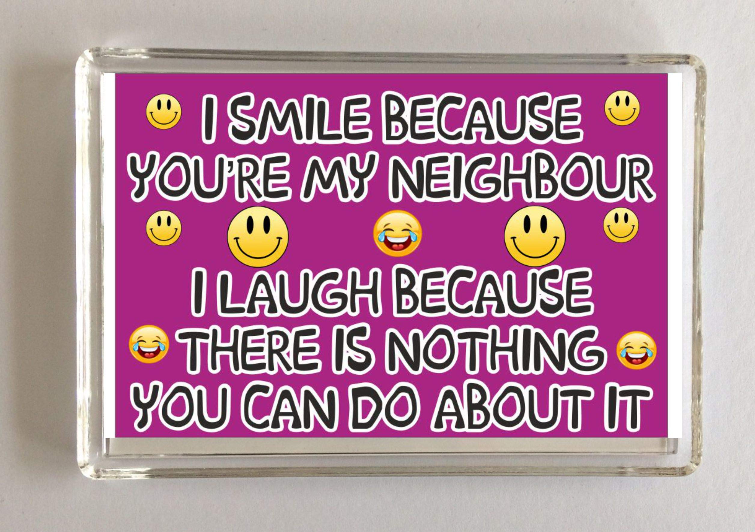 Clare''S Cosmetics Multicolor Clare''S Cosmetics' 'Neighbours Fun Gift - Novelty Fridge Magnet - I Smile Because You''Re My Neighbours I Laugh – Gift Or Present