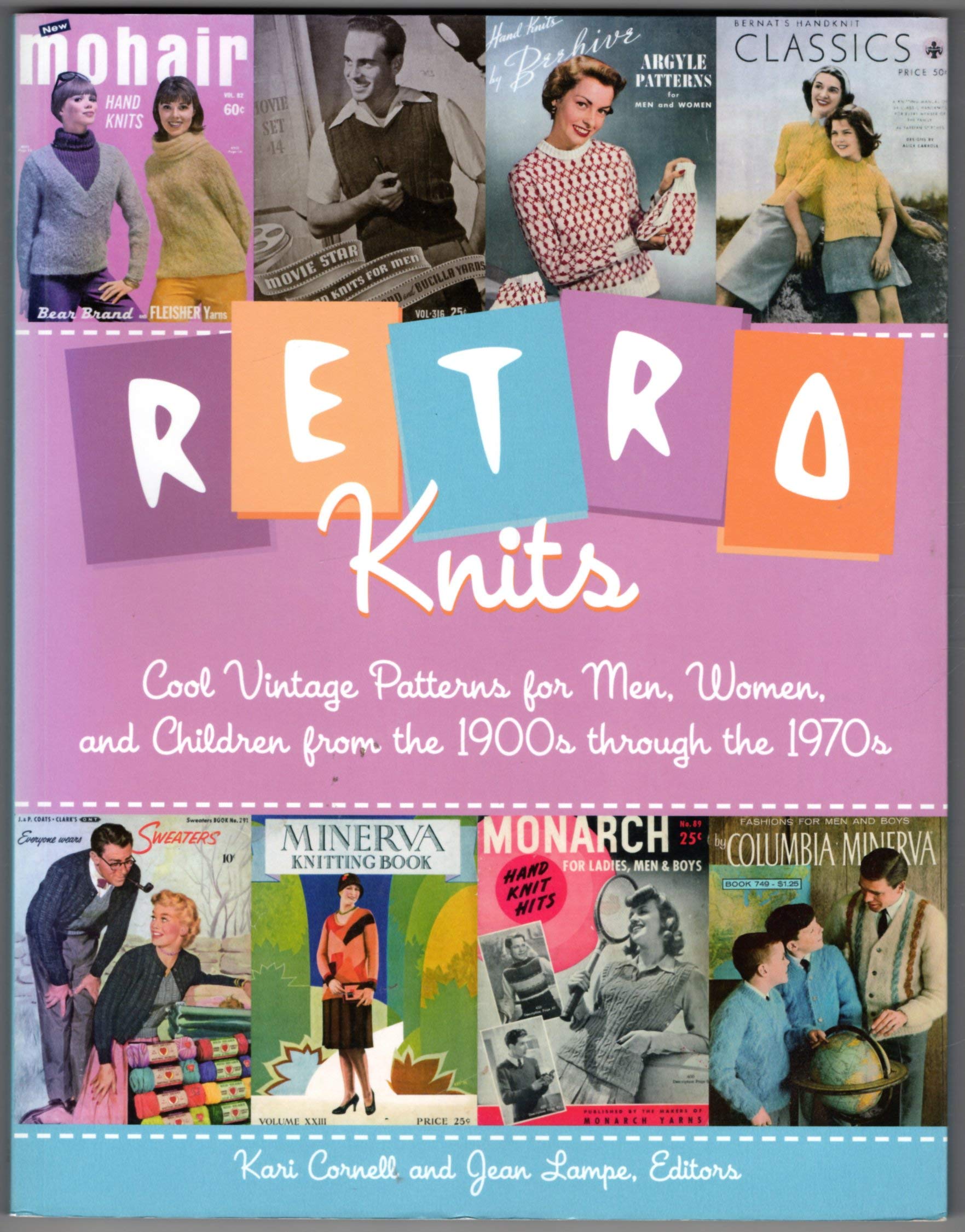 Retro Knits: Cool Vintage Patterns for Men, Women, and Children from the 1900s through the 1970s
