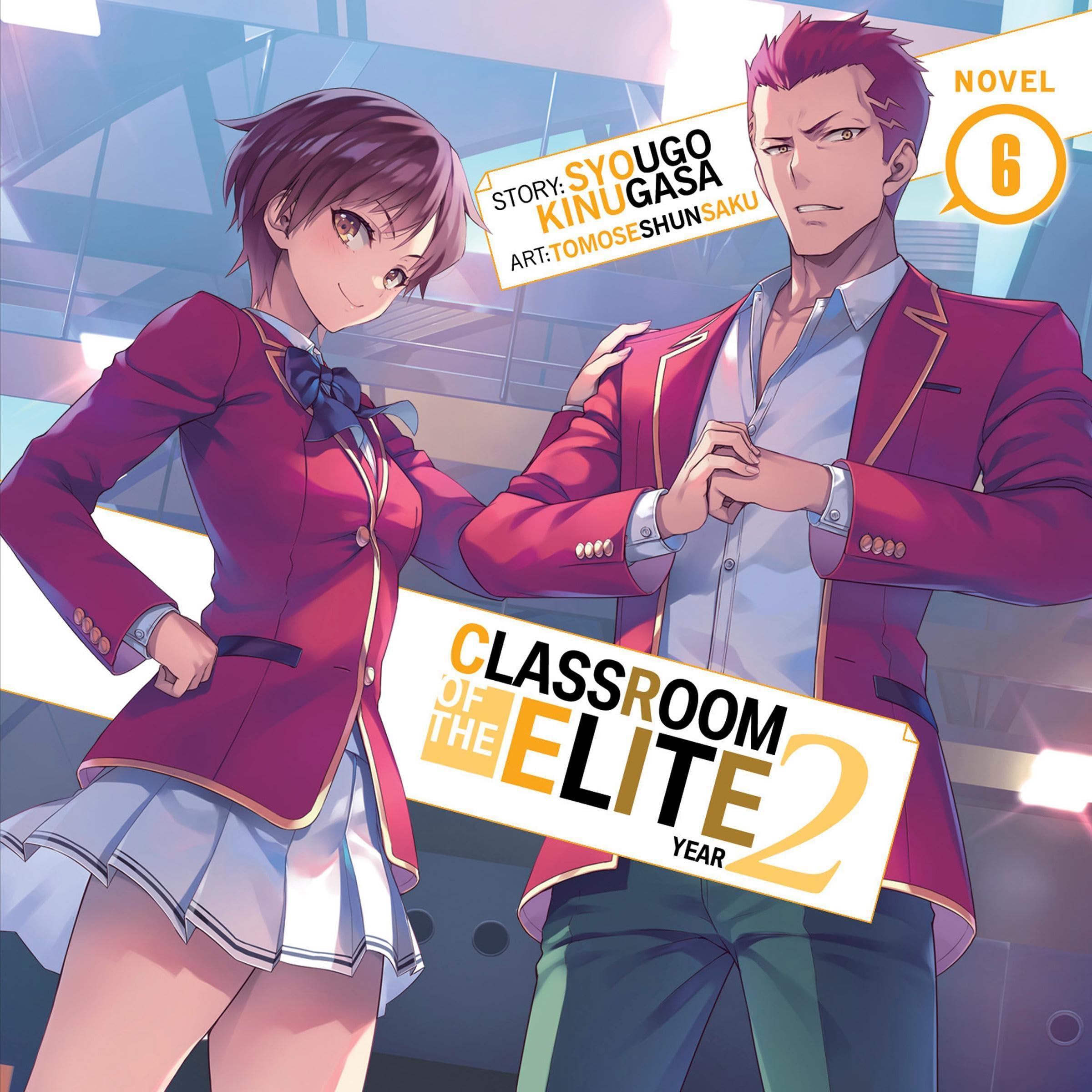 Cover art for Classroom of the Elite: Year 2 (Light Novel), Vol. 6