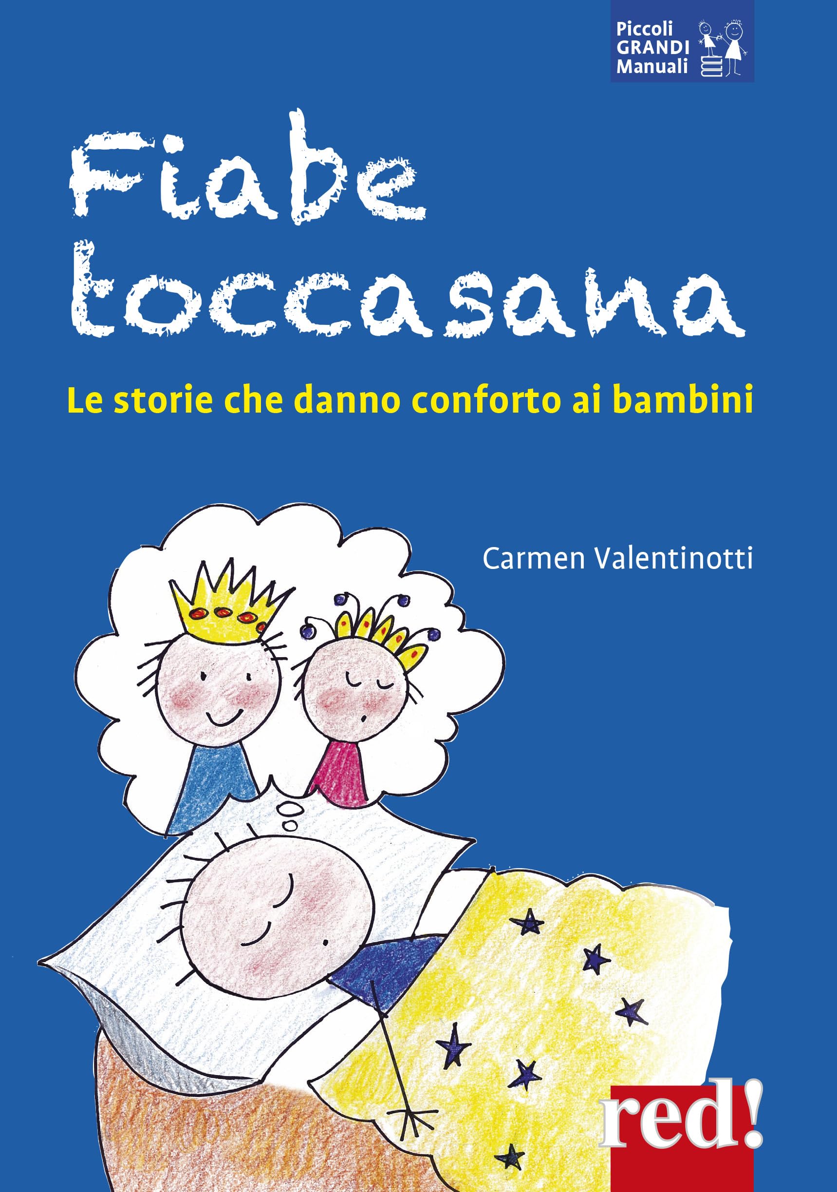 Fiabe toccasana: Le storie che danno conforto ai bambini (Piccoli e Grandi Manuali)