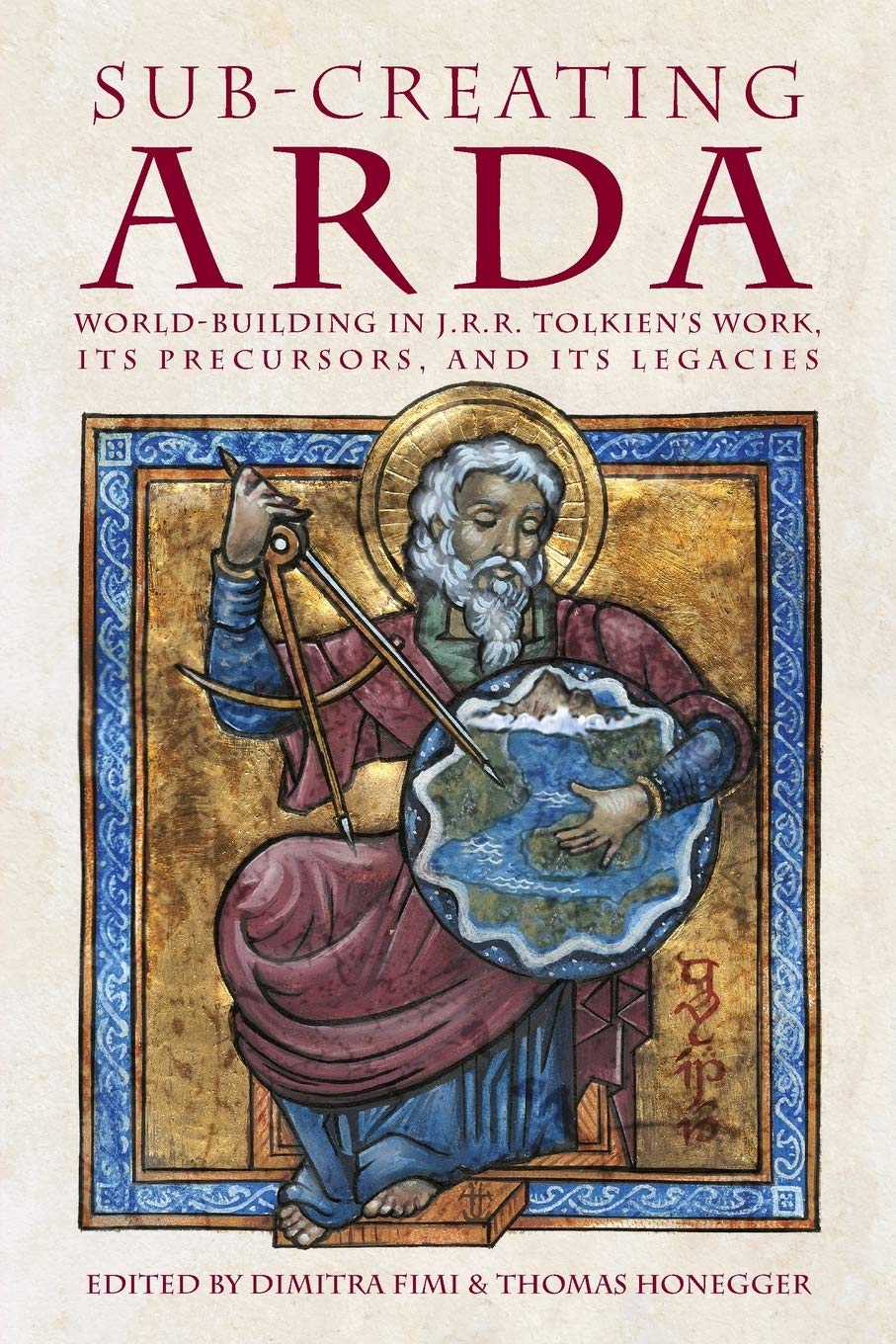 Sub-creating Arda: World-building in J.R.R. Tolkien's Work, its Precursors and its Legacies (Cormare)
