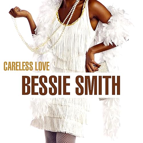 Careless Love Von Bessie Smith Bei Amazon Music Amazon De amazon de