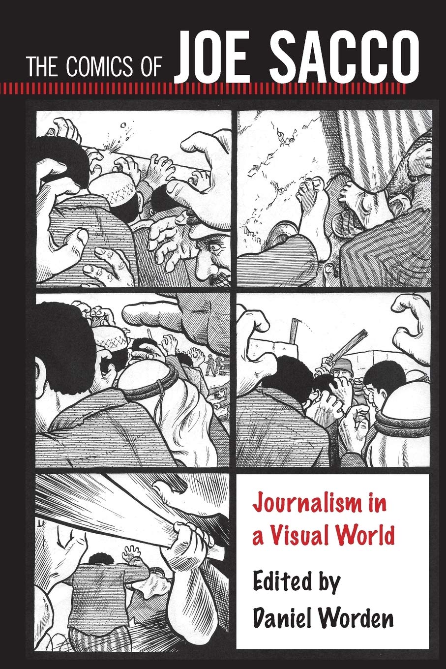 The Comics of Joe Sacco: Journalism in a Visual World