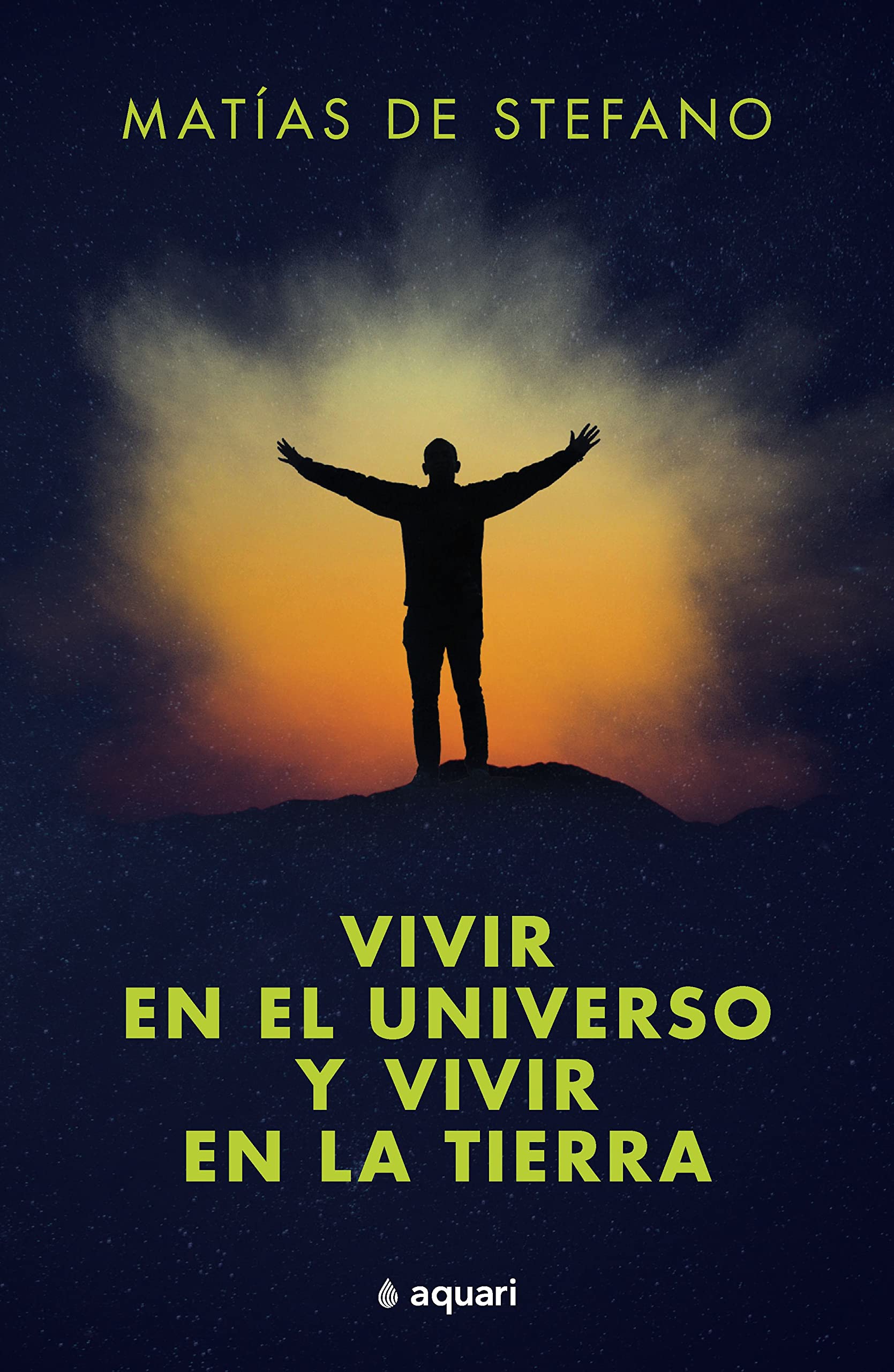 Vivir en el Universo y Vivir en la Tierra, guía de Matías De Stefano para tu meditación diaria