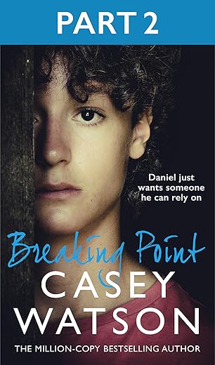 Breaking Point: The new fostering memoir from THE MILLION-COPY BESTSELLING AUTHOR Casey Watson, new for 2026
