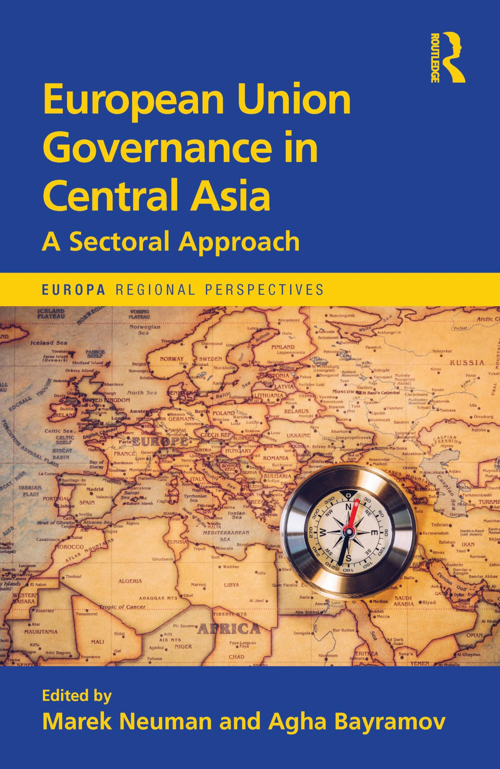 European Union Governance in Central Asia: A Sectoral Approach (Europa Regional Perspectives)