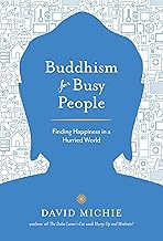 Buddhism for Busy People: Finding Happiness in a Hurried World