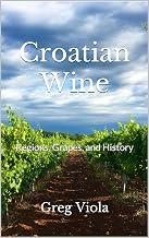 Croatian Wine: Regions, Grapes, and History