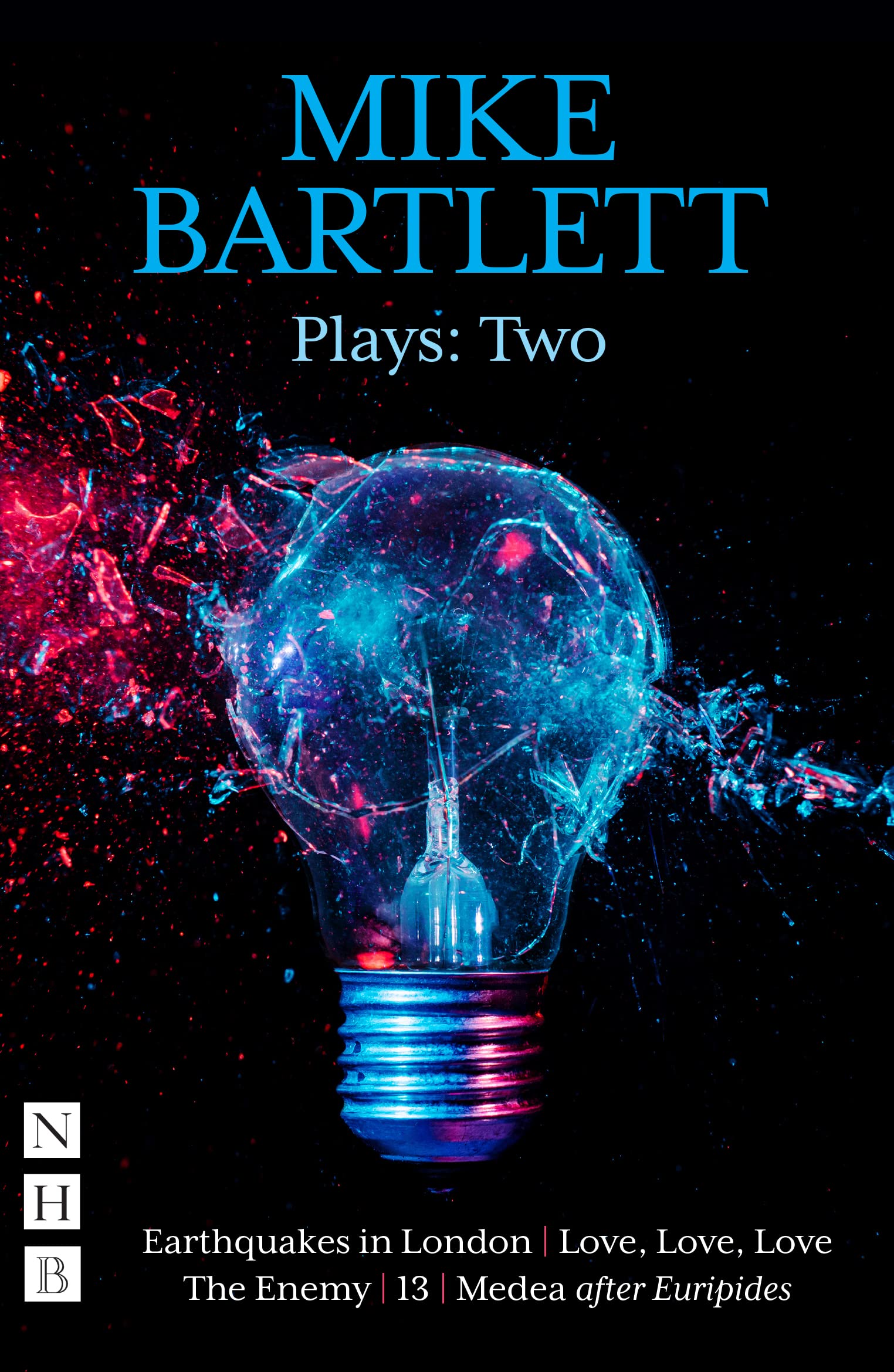 Mike Bartlett Plays: Two by Mike Bartlett (2023, Uk-B Format Paperback)