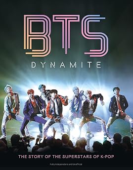 BTS - Dynamite The Story of the Superstars of K-POP