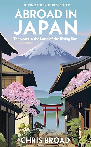 Abroad in Japan: Ten Years in the Land of the Rising Sun - Hardcover