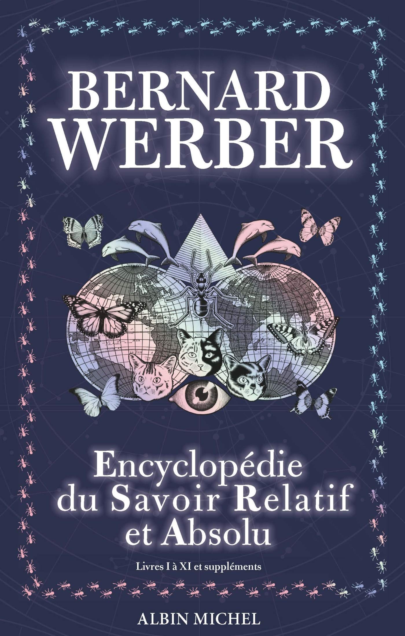 L'Encyclopédie du savoir relatif et absolu - tome 1: Livres I à XI et suppléments