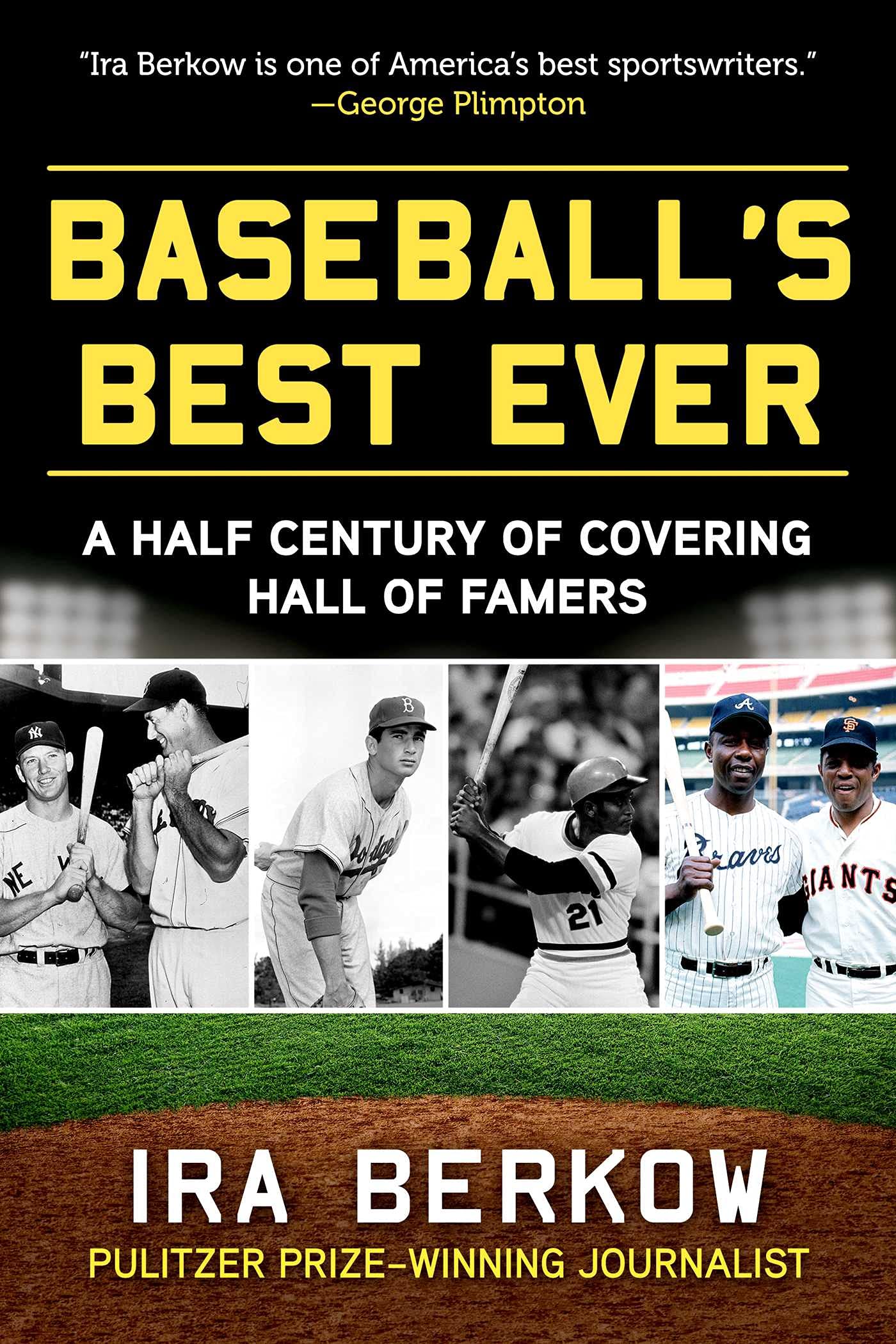 Baseball's Best Ever: A Half Century of Covering Hall of Famers