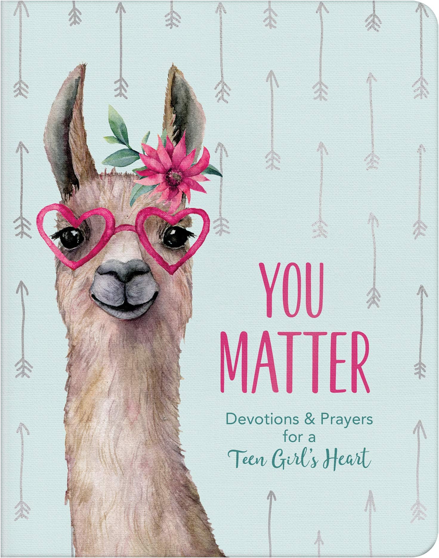 You Matter (for Teen Girls): Devotions & Prayers for a Teen Girl's Heart