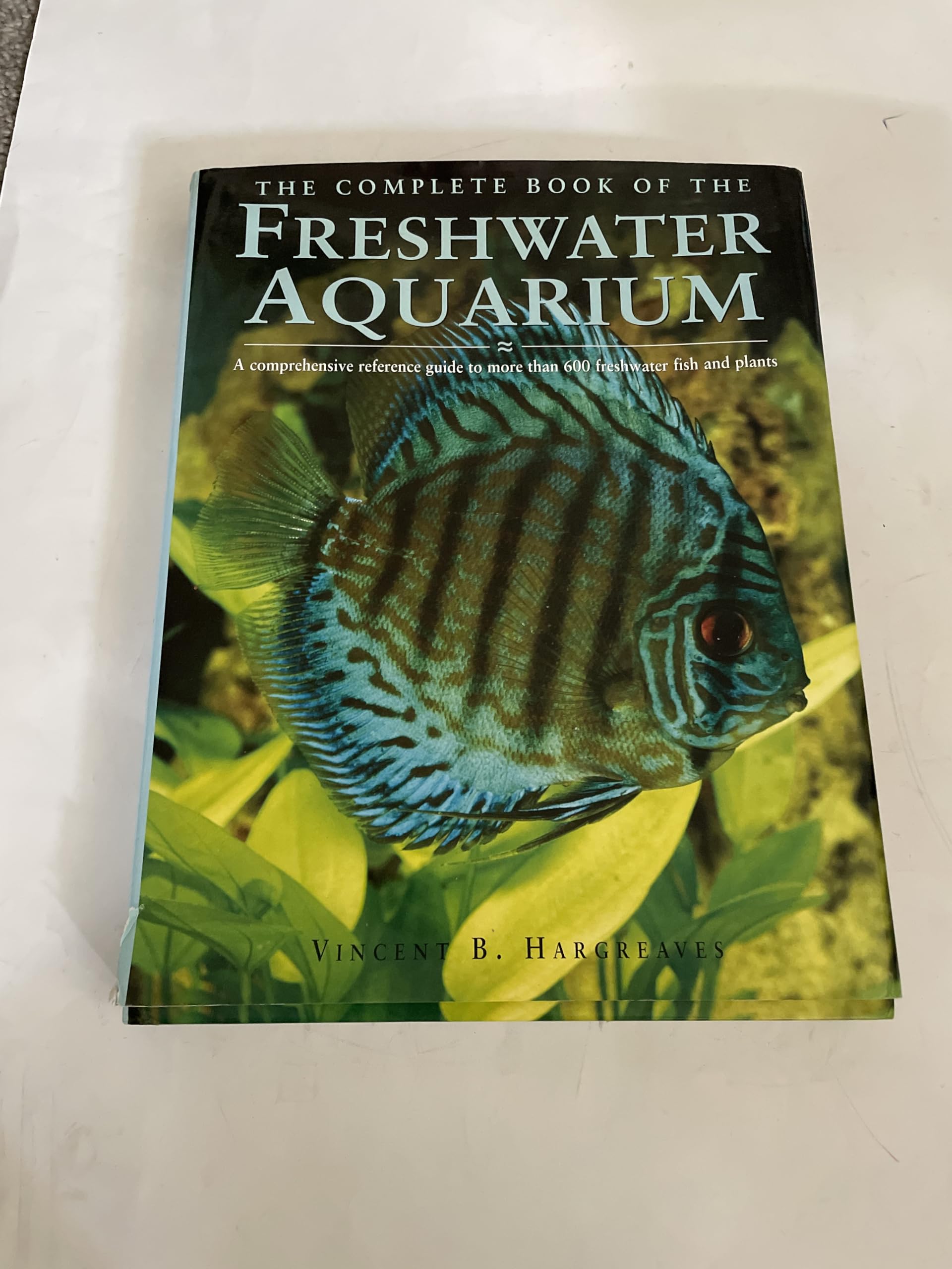 Complete Book of the Freshwater Aquarium: A Comprehensive Reference Guide to More Than 600 Freshwater Fish And Plants, Plus How to Set Up And Maintain an Aquarium