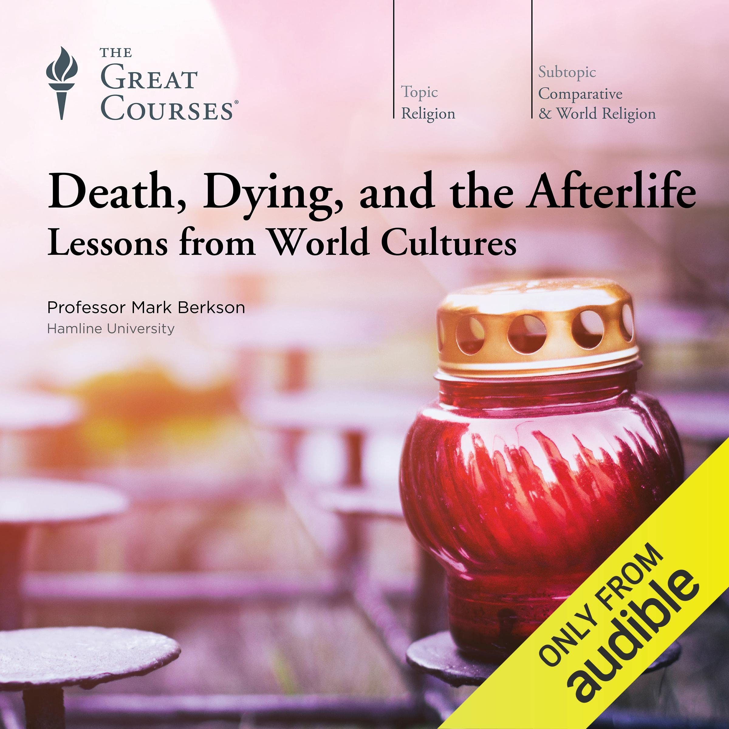 Death, Dying, and the Afterlife: Lessons from World Cultures