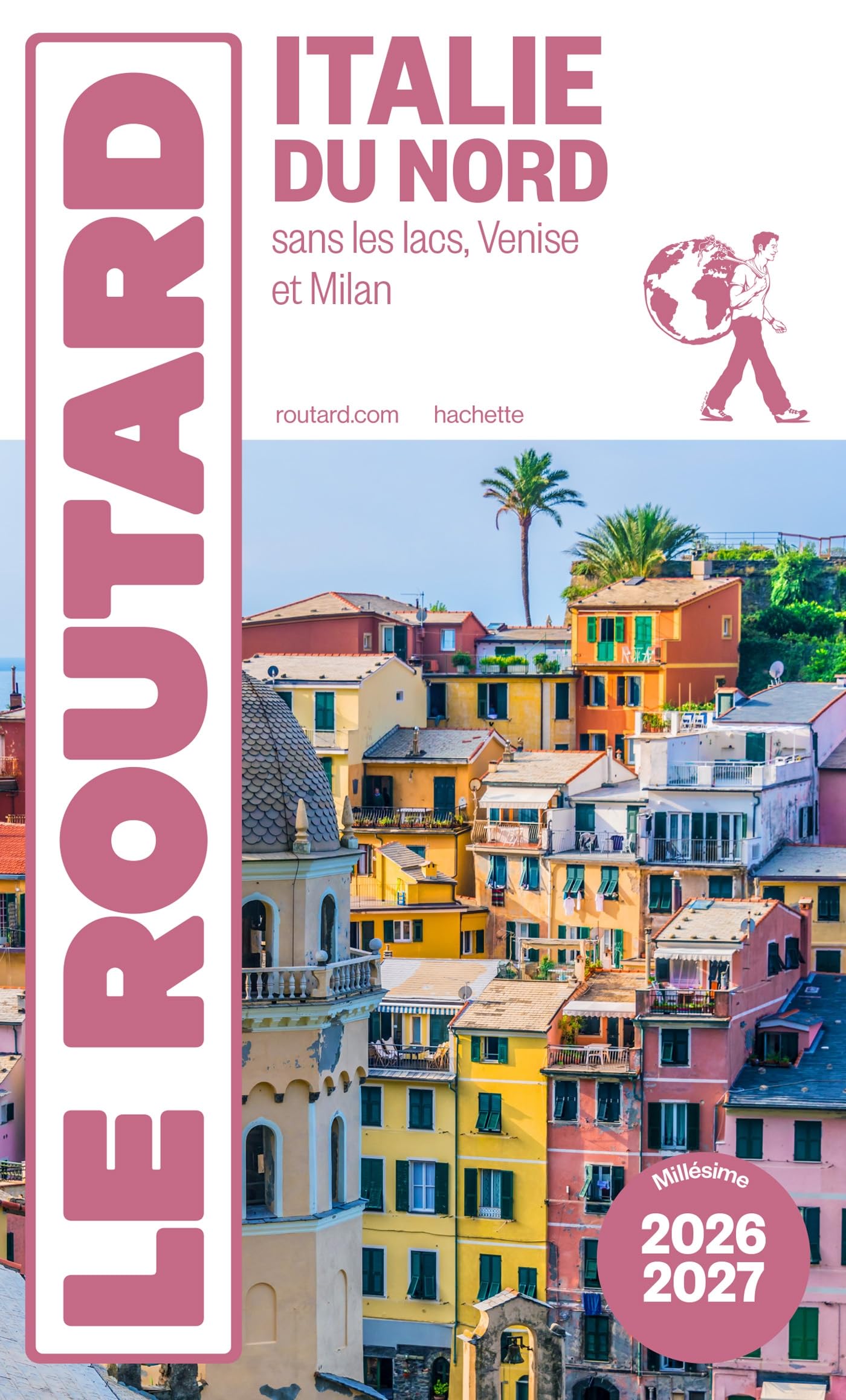 Guide du Routard Italie du Nord 2026/27: Sans les lacs, Venise et Milan