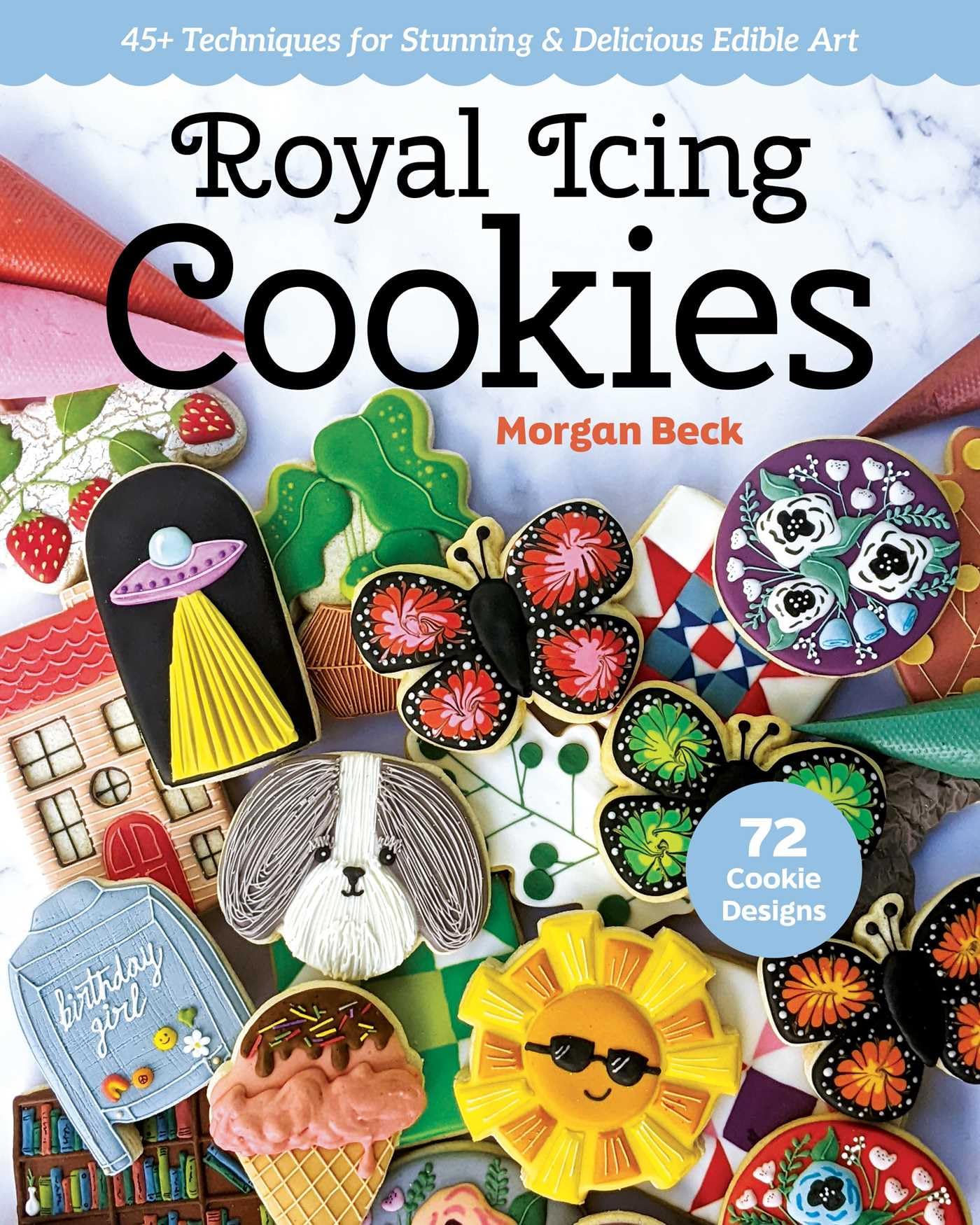 Royal Icing Cookies: 45+ techniques for stunning & delicious edible art