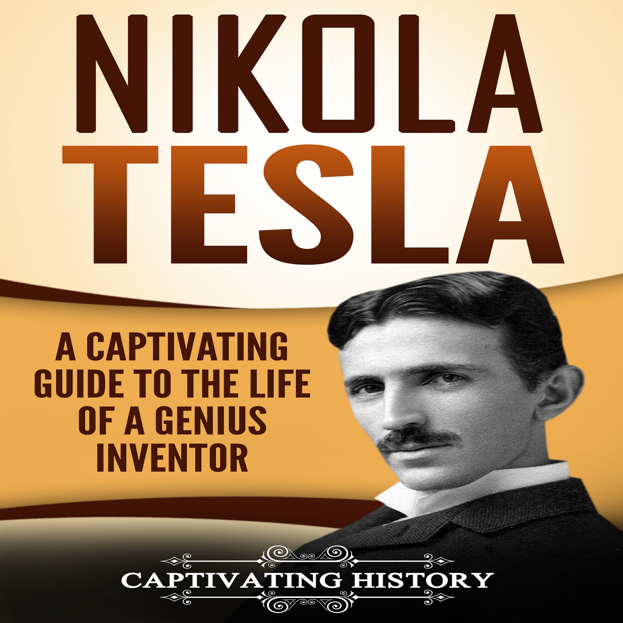 Cover art for Nikola Tesla: A Captivating Guide to the Life of a Genius Inventor