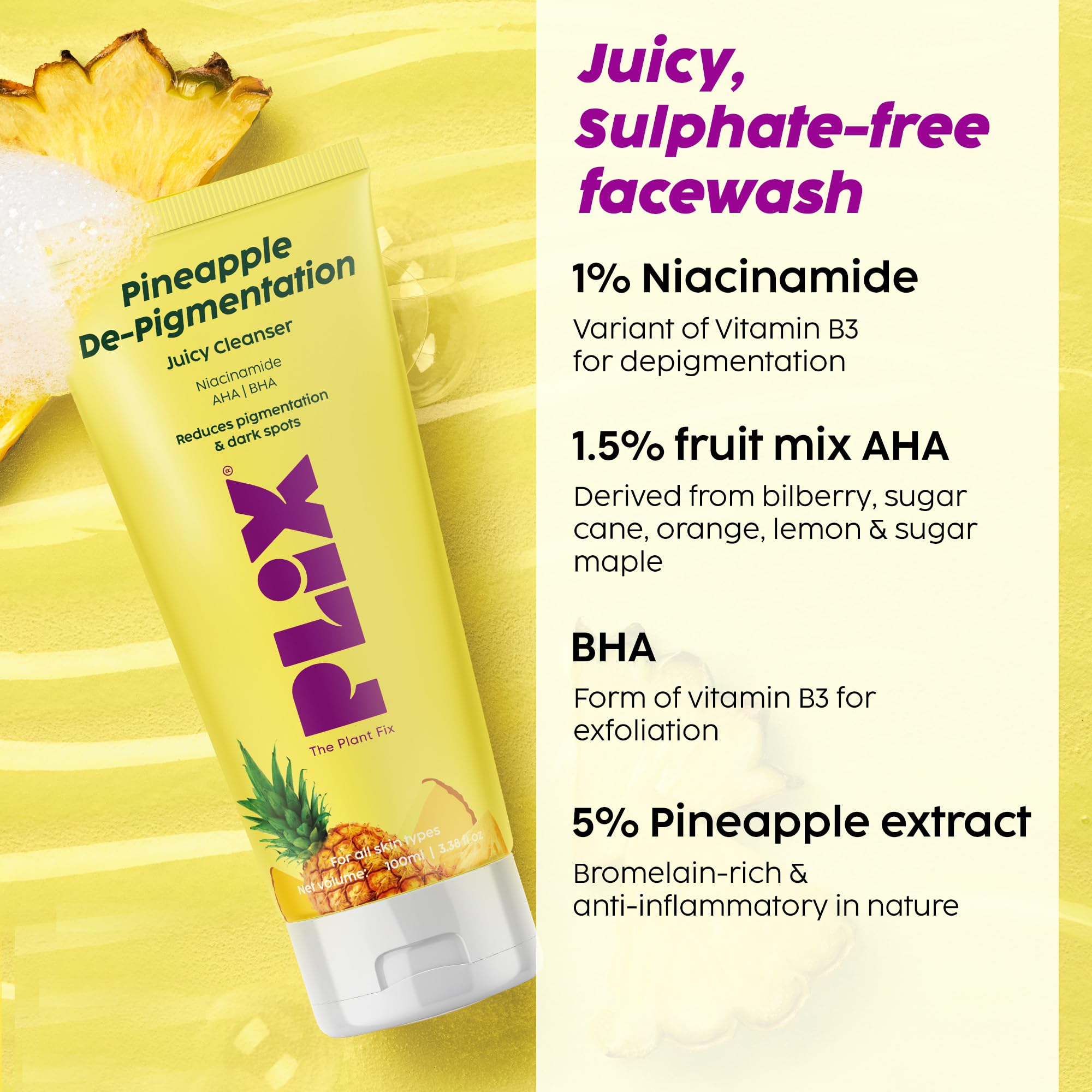 PLIX - THE PLANT FIX Pineapple Depigmentation Regime for Bright & Even Skin | Juicy Cleanser, Smoothie Moisturizer, 2% Alpha Arbutin Serum & Sunscreen with SPF 50 PA++++ 2