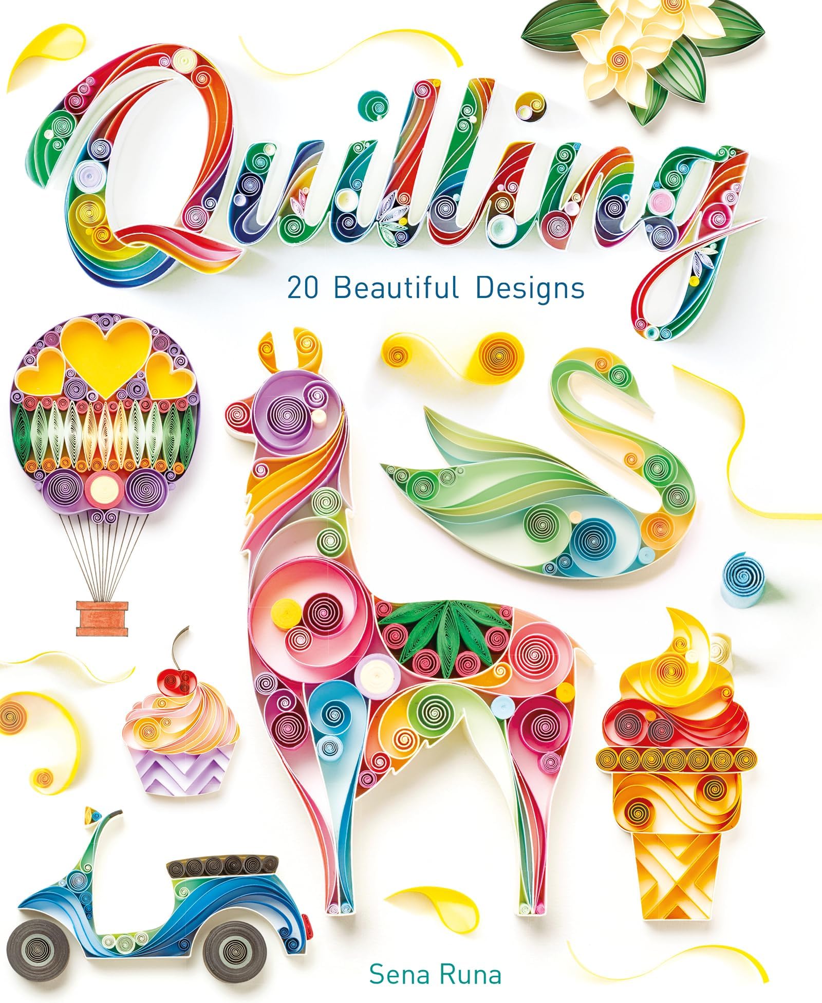Quilling: 20 Beautiful Designs