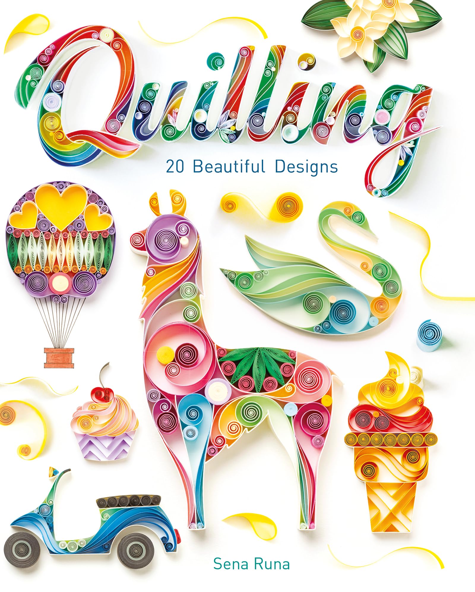 Quilling: 20 Beautiful Designs