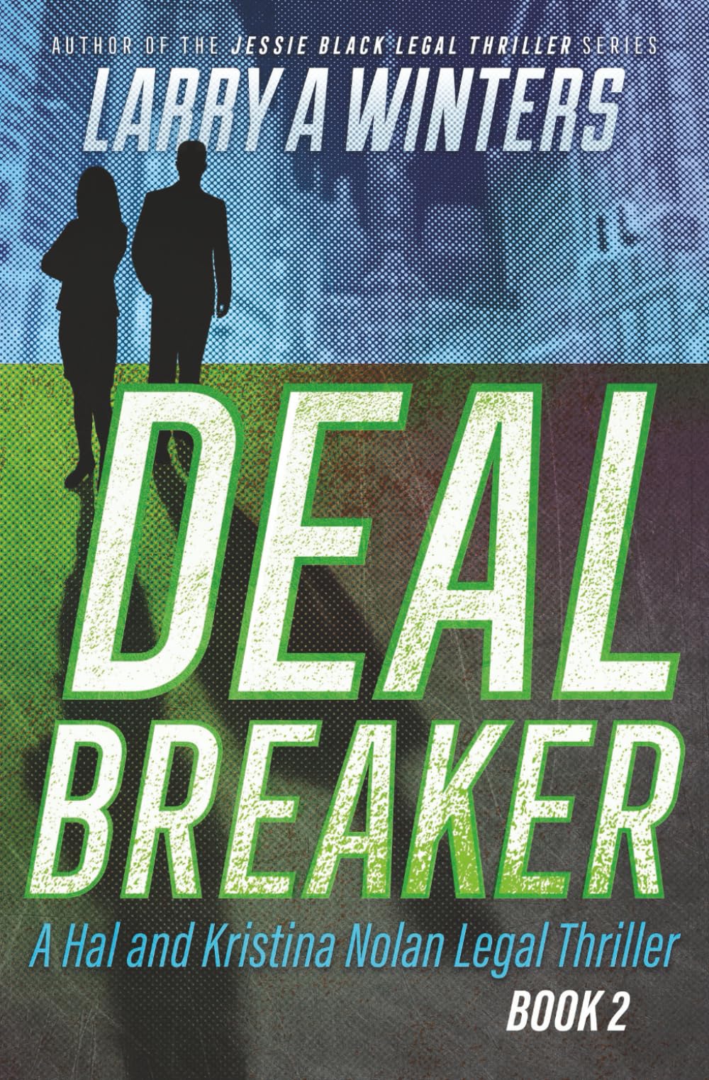 Deal Breaker (Hal and Kristina Nolan Legal Thrillers)
