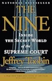 The Nine: Inside the Secret World of the Supreme Court