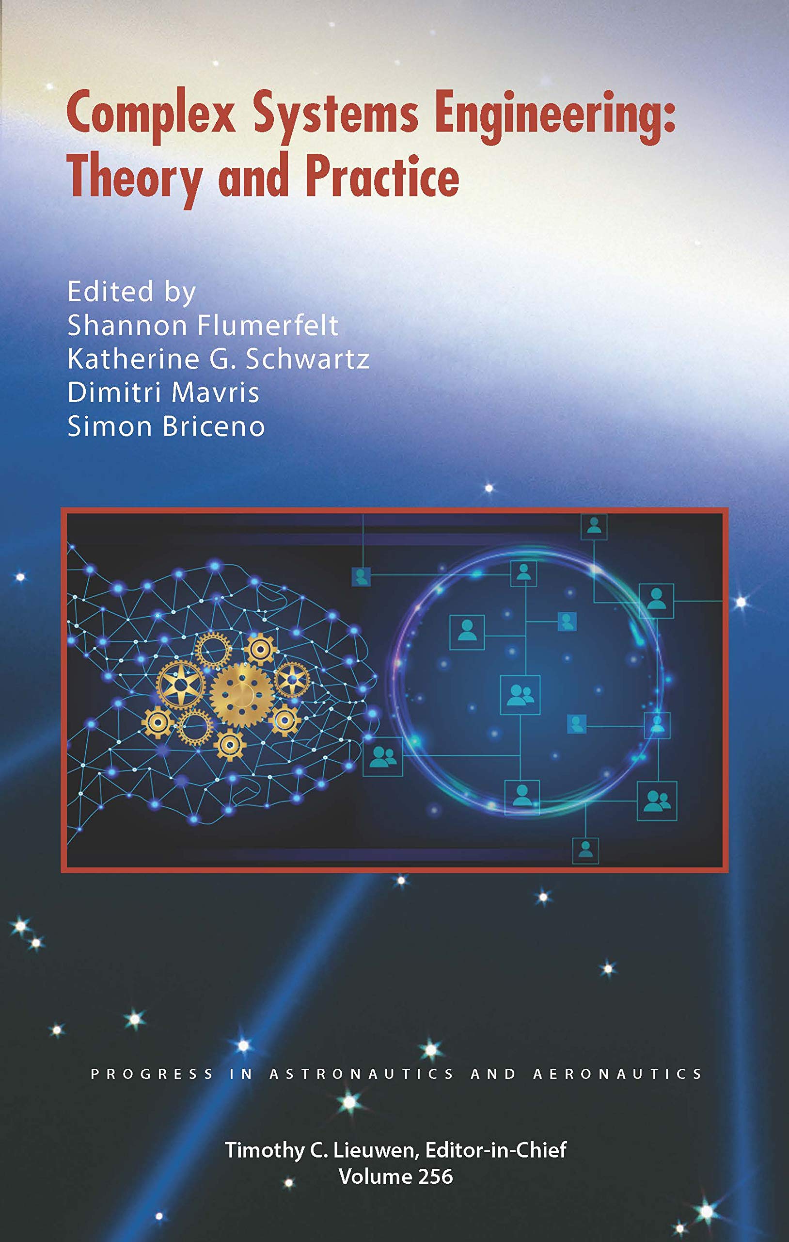 Complex Systems Engineering: Theory and Practice (Progress in Astronautics and Aeronautics)
