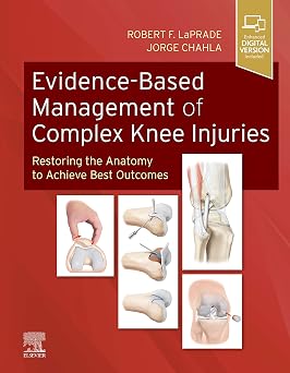 Evidence-Based Management of Complex Knee Injuries Restoring the Anatomy to Achieve Best Out