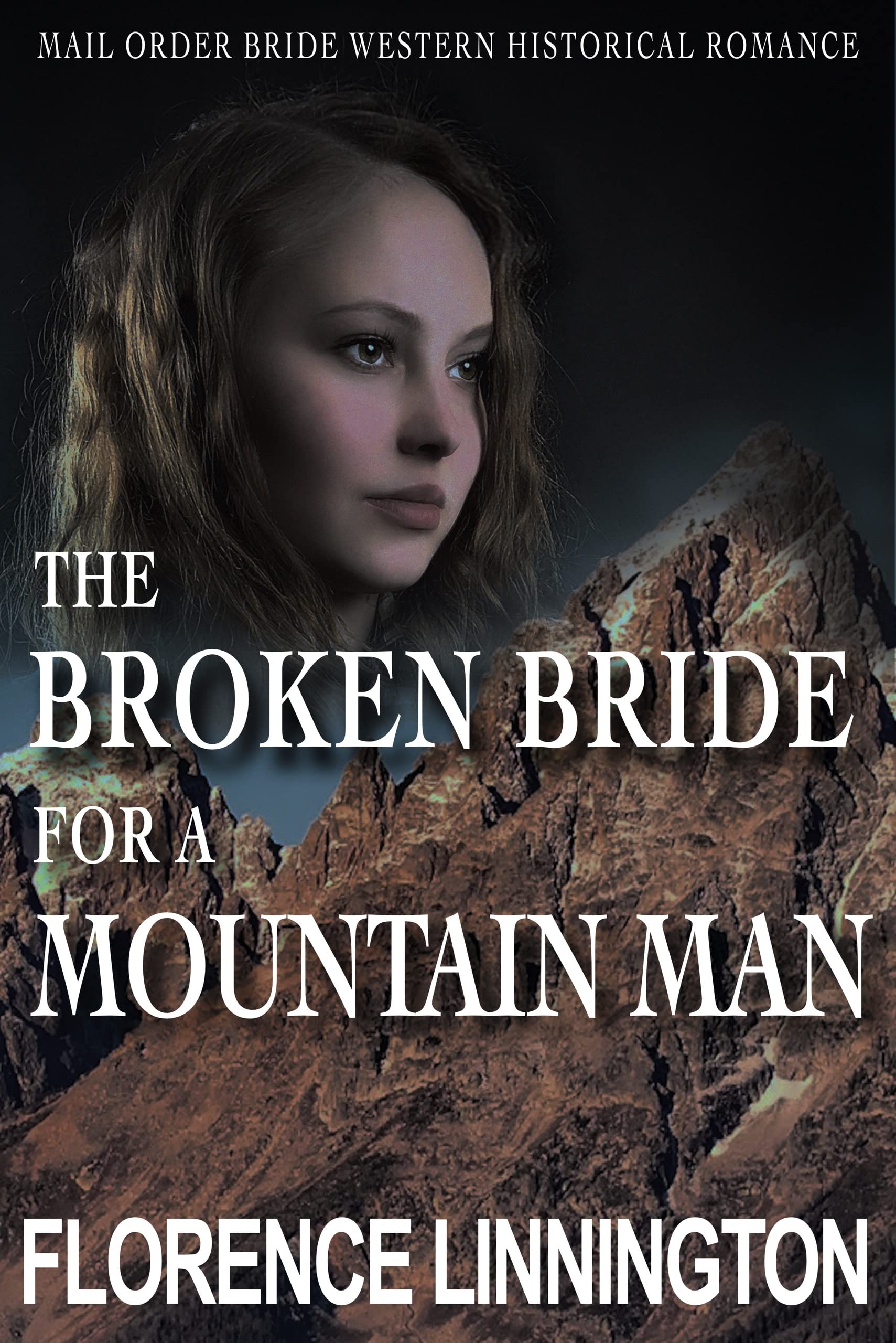 The Broken Bride For A Mountain Man (Mail Order Bride Western Historical Romance)