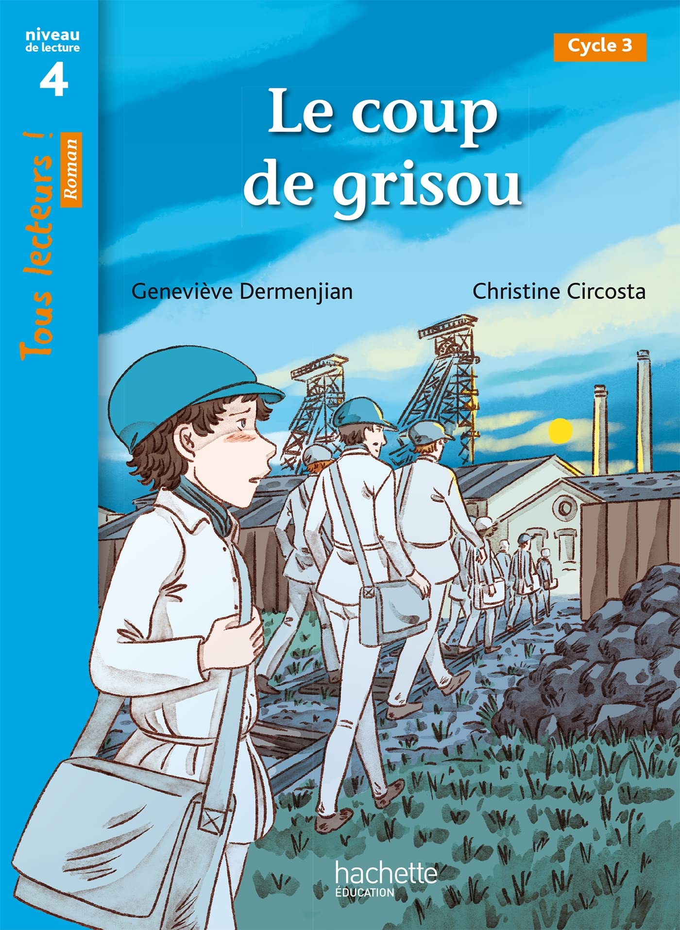 Le coup de grisou - Tous lecteurs ! Roman Niveau 4 - Livre élève - Ed. 2022: Niveau de lecture 4 cycle 3