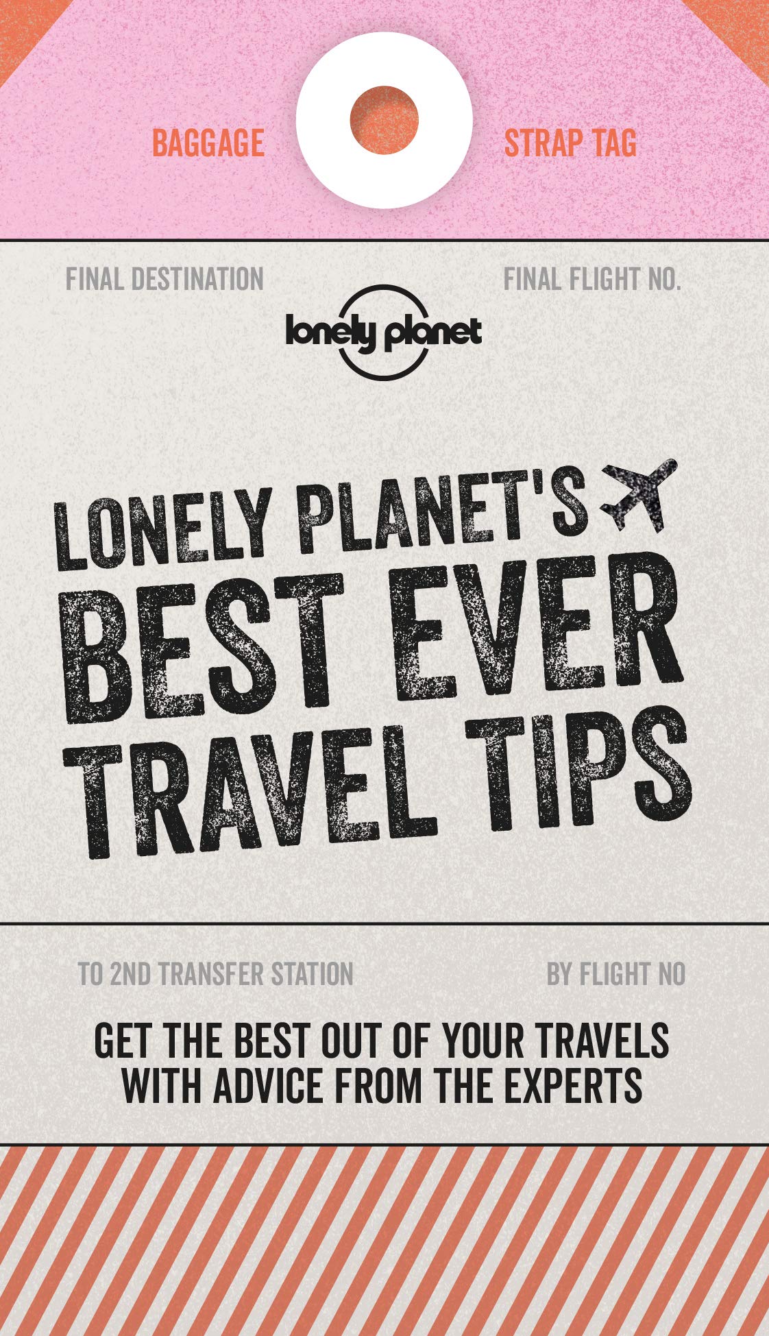 Lonely Planet's Best Ever Travel Tips : Packed with Tricks & Trade Secrets | Book the Best Flight Deals & Learn How to Budget | Make the Most of Your Next Trip