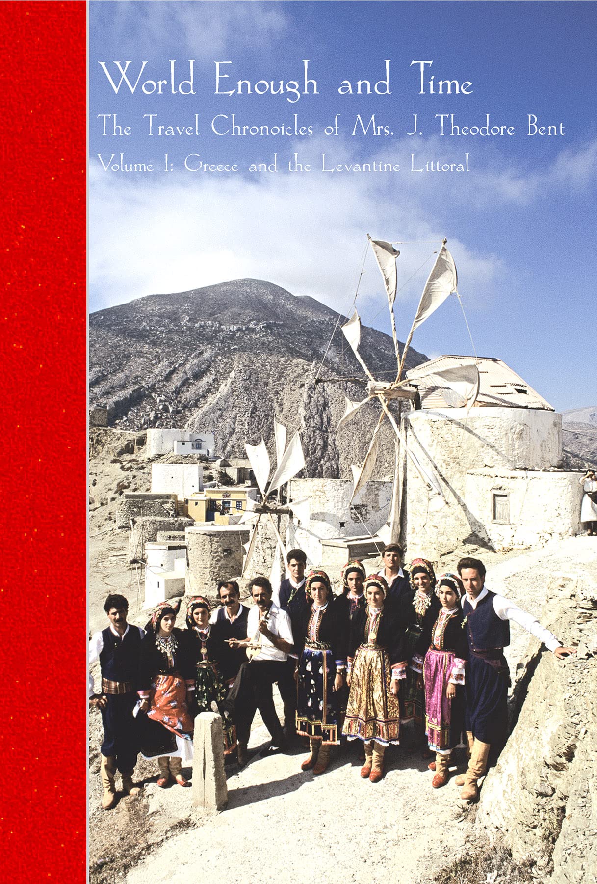 The Travel Chronicles of Mrs J. Theodore Bent. Volume I: Greece and the