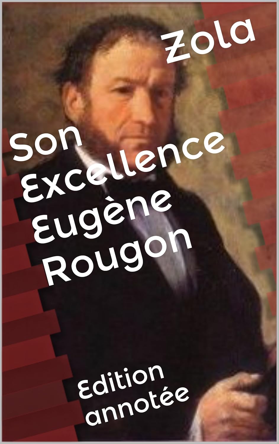 Son Excellence Eugène Rougon Edition annotée (French Edition) Kindle