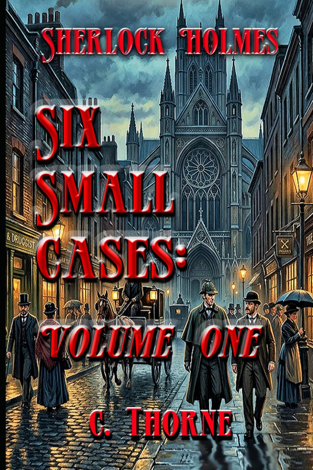 Six Small Cases, Volume One: The Continuing Chronicles of Sherlock Holmes