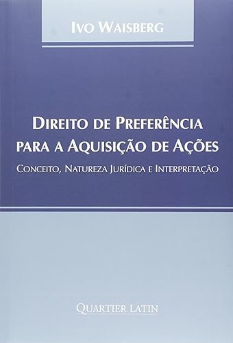 Direito De Preferência Para A Aquisição De Ações. Conceito, Natureza Jurídica E Interpretação