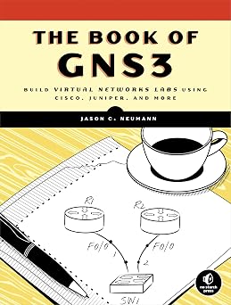 The Book of GNS3: Build Virtual Network Labs Using Cisco, Juniper, and More-Wow! eBook