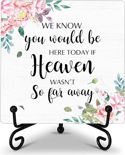 Decoración de escritorio conmemorativa de boda, We Know You Would Be Here Today If Heaven Wasn't So Far Away, placa de madera para boda con soporte